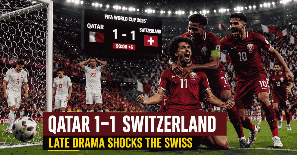 Match Review – Qatar 1-1 Switzerland-Qatar players celebrate a dramatic late equalizer against Switzerland during a FIFA World Cup 2026 Group B match.